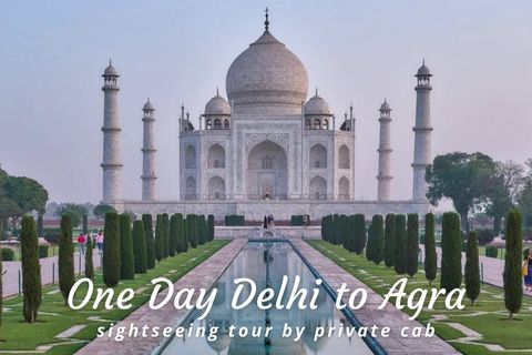 Delhi to Agra One Day Sightseeing by Cab